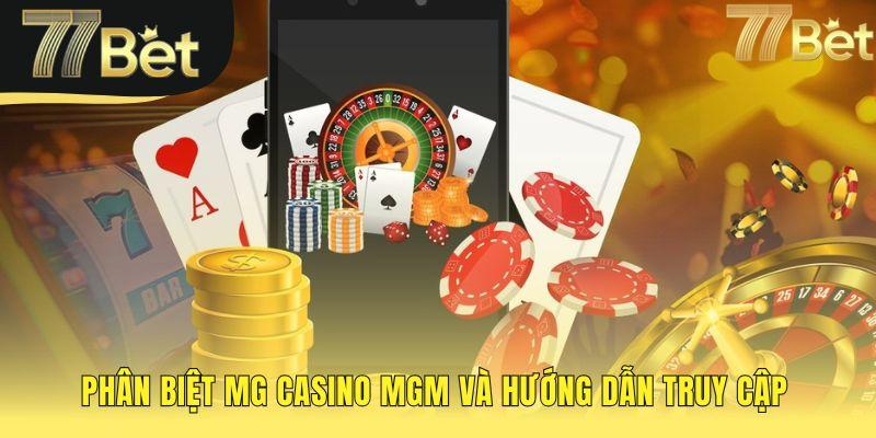 MG Casino 77bet là nhà phát triển game không phải tập đoàn MGM